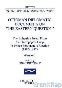 Isis Press, Ottoman Diplomatic Documents on The Eastern Question : Part 4, The Bulgarian Issue, Sinan Kuneralp , Gül Tokay