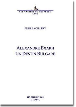 Isis Press, Alexandre Exarh un Destin Bulgare, Pierre Voillery