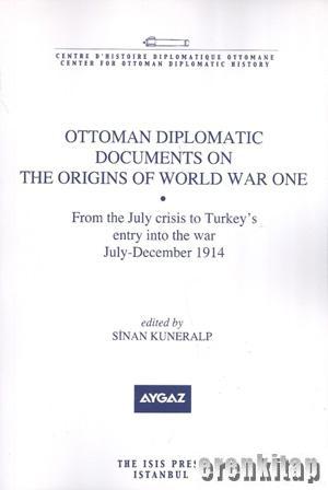 Isis Press, From the July Crisis to Turkey’s Entry into the War July-December 1914, Sinan Kuneralp