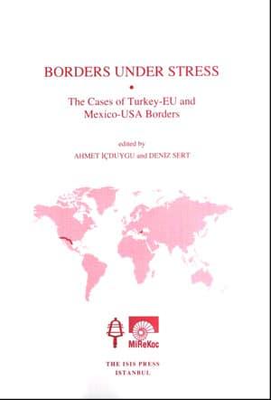 Isis Press, Borders Under Stress the Cases of Turkey : EU and Mexico : USA Borders, Ahmet İçduygu , Deniz Sert