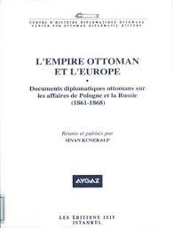 Isis Press, L’Empire Ottoman et l’Europe IV Documents Diplomatiques Ottomans sur Les Affaires de Pologne et la Russie (1861-1868), Sinan Kuneralp