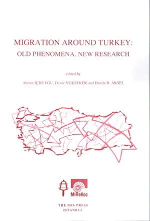 Isis Press, Migration around Turkey Old Phenomena New Research, Damla B. Aksel , H. Deniz Yükseker , Ahmet İçduygu