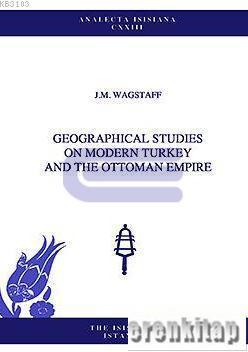 Isis Press, Geographical Studies on Modern Turkey and the Ottoman Empire, J.M. Wagstaff