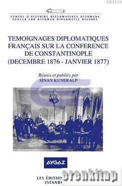 Isis Press, Temoignages Diplomatiques Français sur la Conference de Constantinople ( December 1876 : Janvier 1877, Sinan Kuneralp