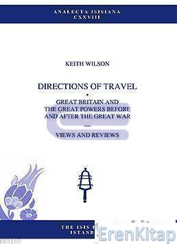 Isis Press, Directions of Travel Great Britain and the Great Powers Before and After Great War, Keith Wilson