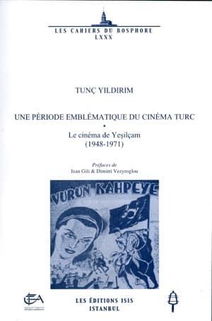 Isis Press, Une Période Emblématique du Cinéma Turc : Le Cinéma de Yeşilçam ( 1948?1971 ), Tunç Yıldırım