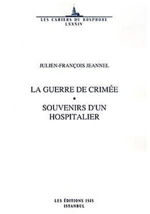 Isis Press, La Guerre de Crimée. Souvenirs d’un Hospitalier, Julien-François Jeannel