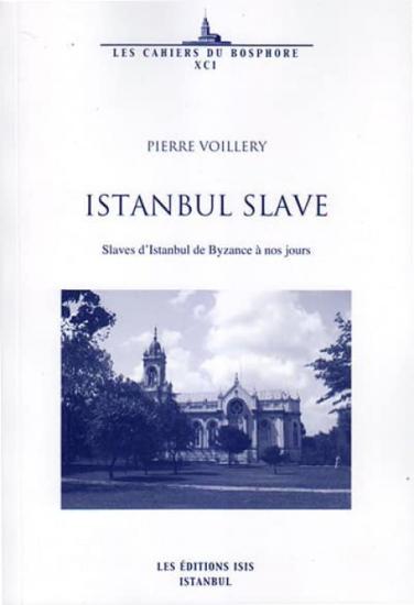 Isis Press, Istanbul Slave Slaves d’Istanbul de Byzance à nos jours Other Informations, Pierre Voillery