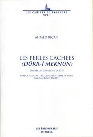 Isis Press, Les Perles Cachees ( DÜRR : İ MEKNUN ) d’après un manuscrit de 1748 1748 Traduction du turc osmanli, Ahmed Bican