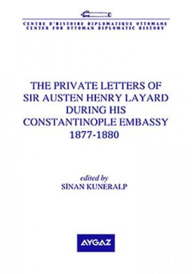 Isis Press, The Private Letters of Sir Austen Henry Layard During His Constantinople Embassy 1877-1880, Sinan Kuneralp