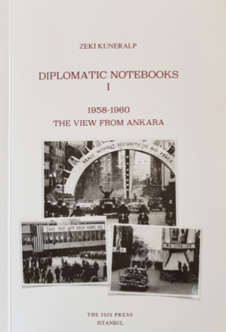 Isis Press, Diplomatic Notebooks I 1958 : 1960 the View from Ankara, Zeki Kuneralp