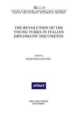 Isis Press, The Revolution of The Young Turks in Italian Diplomatic Documents, Francesco Caccamo