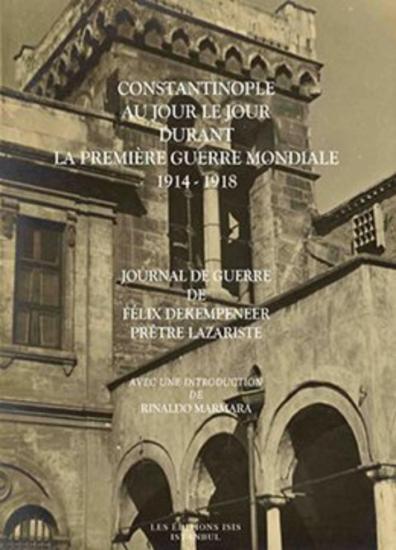 Isis Press, Constantinople au jour le jour Durant la Premiere Guerre Mondiale 1914 : 1918, Rinaldo Marmara