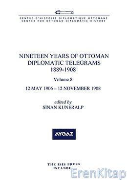 Isis Press, Nineteen Years of Ottoman Diplomatic Telegrams 1889 : 1908, volume 8, 12 May 1906 : 12 November 1908, Sinan Kuneralp