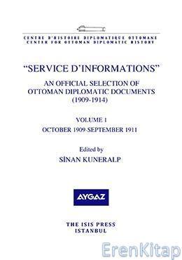 Isis Press, Service d’informations an Official Selection of Ottoman Diplomatic Documents (1909 : 1914), Volume 1, October 1909 : September 1911, Sinan Kuneralp