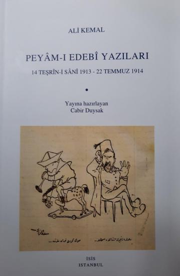 Isis Press, Ali Kemal Peyam-ı Edebi Yazıları 14 Teşrin-i Sani 1913 - 22 Temmuz 1914, Cabir Duysak