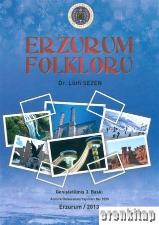 Atatürk Üniversitesi Rektörlüğü, Erzurum Folkloru, Lütfi Sezen