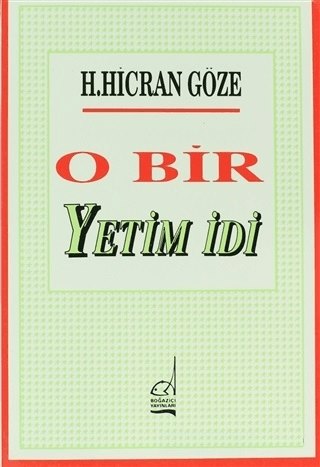 Boğaziçi Yayınları, O Bir Yetim İdi, H. Hicran Göze