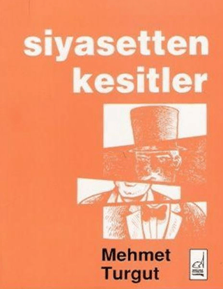 Boğaziçi Yayınları, Siyasetten Kesitler, Mehmet Turgut