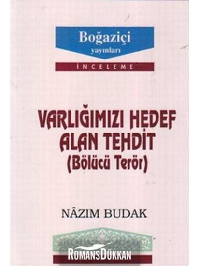 Boğaziçi Yayınları, Varlığımızı Hedef Alan Tehdit (Bölücü Terör), Nazım Budak