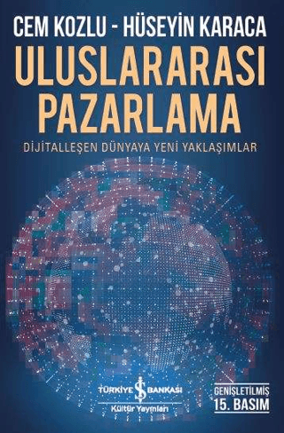 İş Bankası Kültür Yayınları, Uluslararası Pazarlama - Dijitalleşen Dünyaya Yeni Yaklaşımlar, Cem Kozlu , Hüseyin Karaca