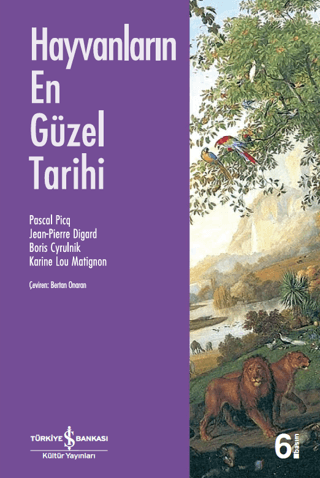 İş Bankası Kültür Yayınları, Hayvanların En Güzel Tarihi, Boris Cyrulnik , Jean-Pierre Digard , Karine Lou Matignon ,