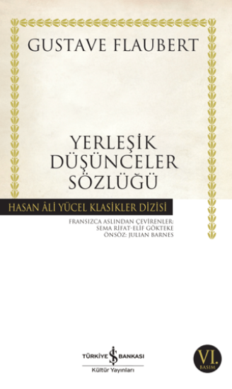 İş Bankası Kültür Yayınları, Yerleşik Düşünceler Sözlüğü - Şık Görüşler Katoğu, Gustave Flaubert