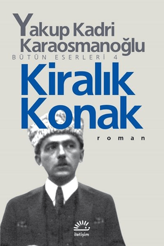 Kiralık Konak - Bütün Eserleri 4, Yakup Kadri Karaosmanoğlu