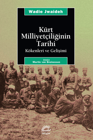 Kürt Milliyetçiliğinin Tarihi Kökenleri ve Gelişimi Kökenleri ve Gelişimi, Wadie Jwaideh