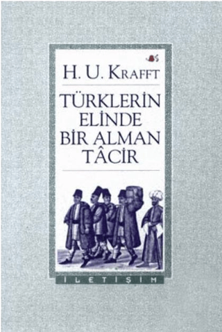 Türklerin Elinde Bir Alman Tacir, H. U. Krafft