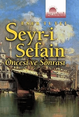 Seyr-i Sefain Öncesi ve Sonrası, Eser Tutel