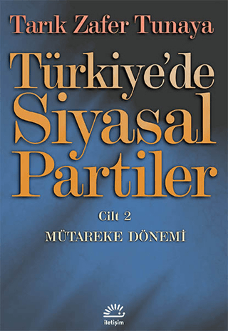 Türkiye’de Siyasal Partiler Cilt: 2 - Mütareke Dönemi 1918-1922, Tarık Zafer Tunaya