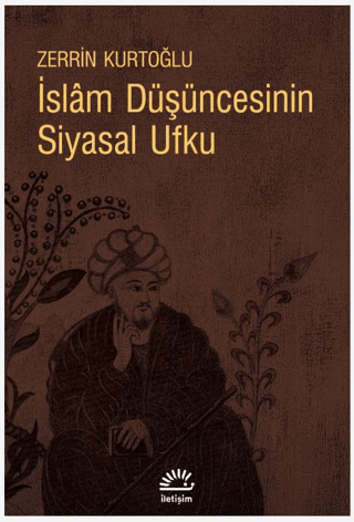 İslam Düşüncesinin Siyasal Ufku, Zerrin Kurtoğlu