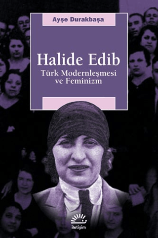 Halide Edib Türk Modernleşmesi ve Feminizm, Ayşe Durakbaşa