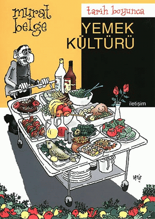 Tarih Boyunca Yemek Kültürü, Murat Belge