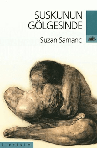 Suskunun Gölgesinde, Suzan Samancı