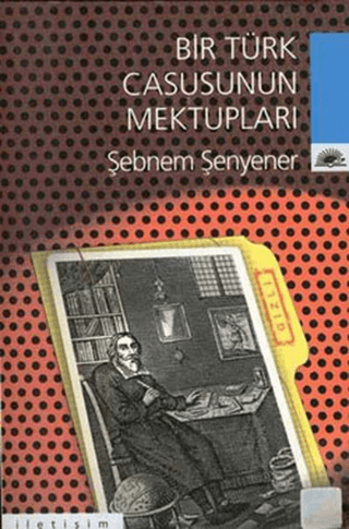 Bir Türk Casusunun Mektupları, Şebnem Şenyener