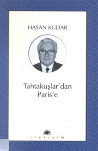 Tahtakuşlar’dan Paris’e, Hasan Kudar