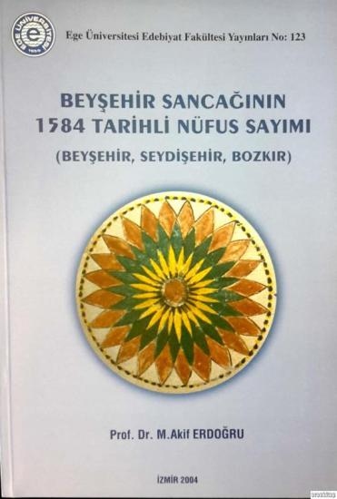 Ege Üniversitesi Yayınları, Beyşehir Sancağının 1584 Tarihli Nufüs Sayımı (Beyşehir, Seydişehir, Bozkır), Mehmet Akif Erdoğdu