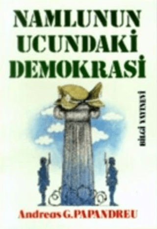 Bilgi Yayınevi, Namlunun Ucundaki Demokrasi, Andreas G. Papandreu