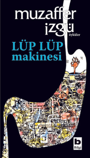 Bilgi Yayınevi, Lüp Lüp Makinesi - Öyküler, Muzaffer İzgü