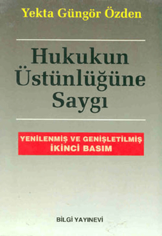 Bilgi Yayınevi, Hukukun Üstünlüğüne Saygı, Yekta Güngör Özden