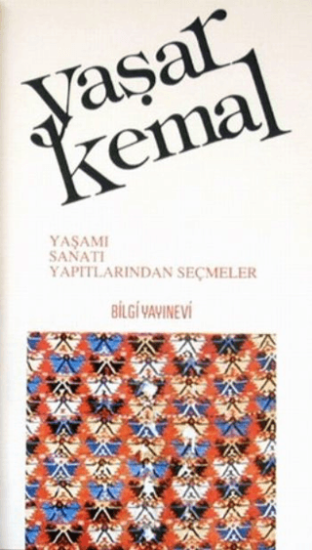 Bilgi Yayınevi, Yaşar Kemal - Yaşamı, Sanatı, Yapıtlarından Seçmeler, Derleme