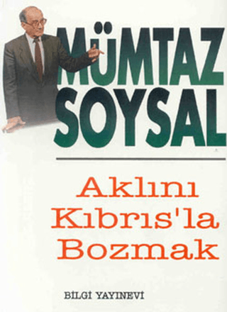 Bilgi Yayınevi, Aklını Kıbrıs’la Bozmak, Mümtaz Soysal