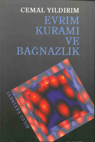 Bilgi Yayınevi, Evrim Kuramı ve Bağnazlık, Cemal Yıldırım