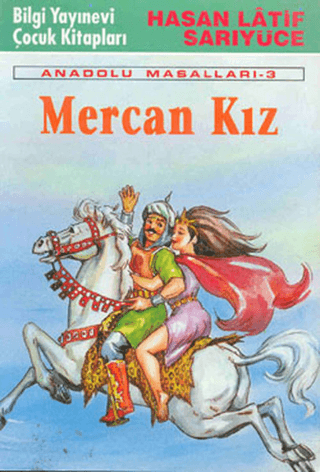 Bilgi Yayınevi, Mercan Kız Anadolu Masalları 3, Hasan Latif Sarıyüce