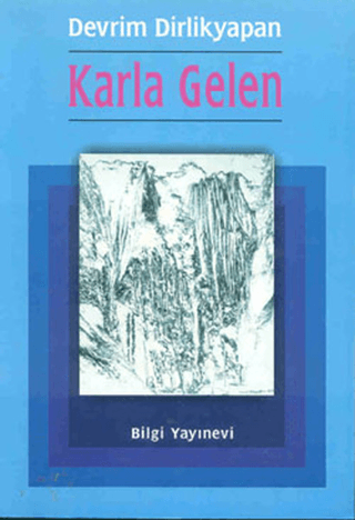 Bilgi Yayınevi, Karla Gelen, Devrim Dirlikyapan