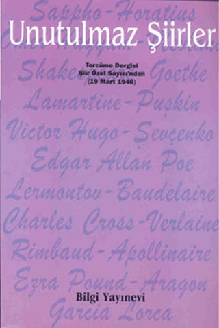 Bilgi Yayınevi, Unutulmaz Şiirler Tercüme Dergisi Şiir Özel Sayısı’ndan (19 Mart 1946), Derleme