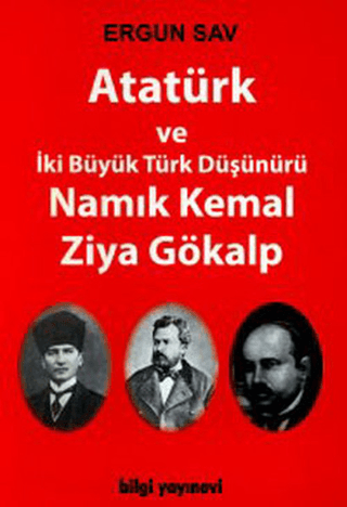 Bilgi Yayınevi, Atatürk ve İki Büyük Türk Düşünürü Namık Kemal Ziya Gökalp, Ergun Sav