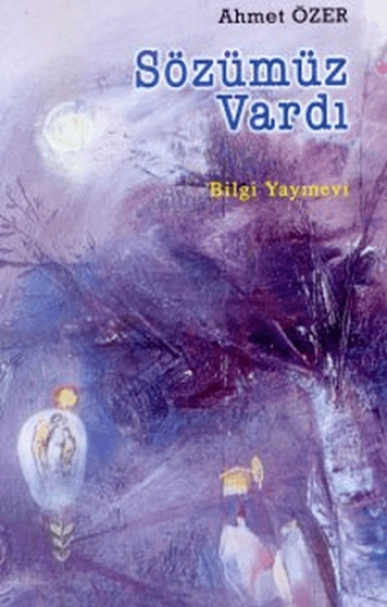 Bilgi Yayınevi, Sözümüz Vardı, Ahmet Özer